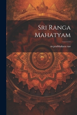 sri ranga mahatyam by Prabhakara Rao, M.