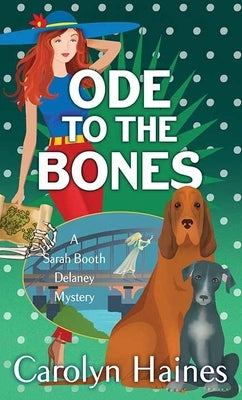 Ode to the Bones: A Sarah Booth Delaney Mystery by Haines, Carolyn