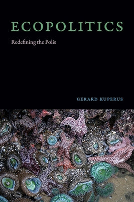 Ecopolitics: Redefining the Polis by Kuperus, Gerard