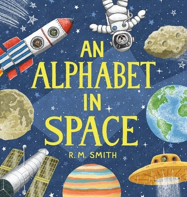 An Alphabet in Space by Smith, R. M.