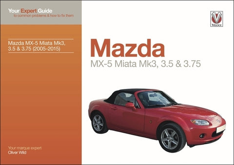 Mazda MX-5 & Miata Mk3 2005 to 2015: The Missing Handbook by Wild, Oliver