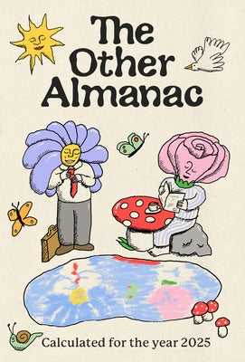 The Other Almanac: Calculated for the Year 2025 by Ratner, Ana