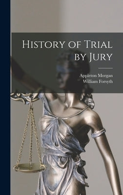 History of Trial by Jury by Morgan, Appleton