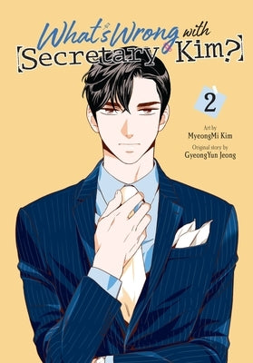 What's Wrong with Secretary Kim?, Vol. 2: Volume 2 by Kim, Myeongmi