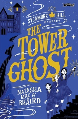 The Tower Ghost: A Sycamore Hill Mystery by Mac A'Bh&#225;ird, Natasha