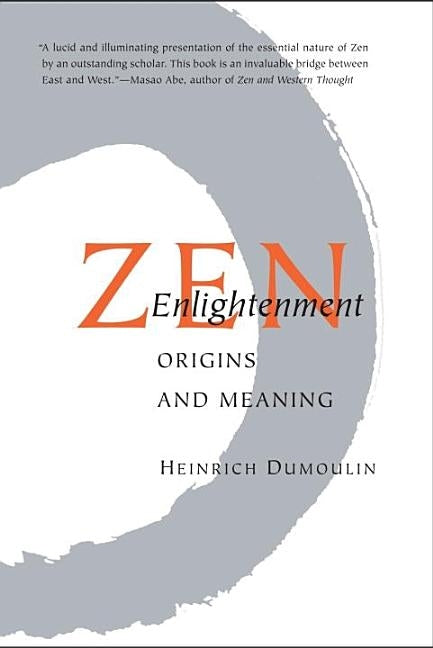 Zen Enlightenment: Origins and Meaning by Maraldo, John C.