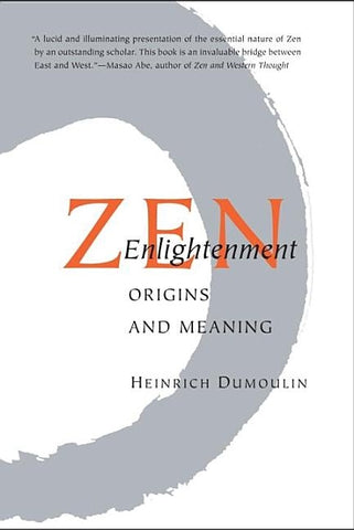 Zen Enlightenment: Origins and Meaning by Maraldo, John C.