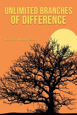 Unlimited Branches of Difference by Thompson, Khari