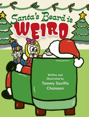 Santa's Beard is Weird by Savitts Chaisson, Tammy