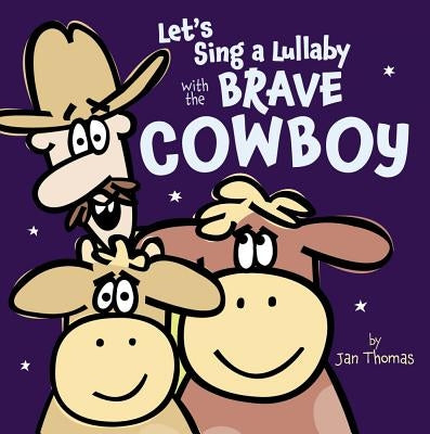 Let's Sing a Lullaby with the Brave Cowboy by Thomas, Jan