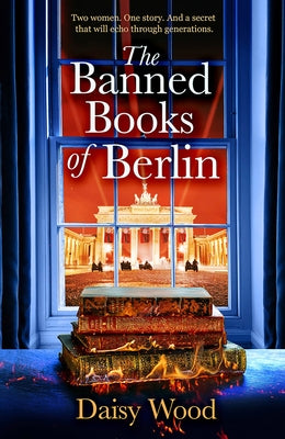 The Banned Books of Berlin by Wood, Daisy