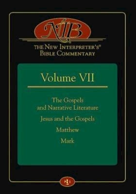 The New Interpreter's(r) Bible Commentary Volume VII: The Gospels and Narrative Literature, Jesus and the Gospels, Matthew, and Mark by Schuller, Eileen M.