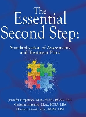 The Essential Second Step: Standardization of Assessments and Treatment Plans by Fitzpatrick, Jennifer