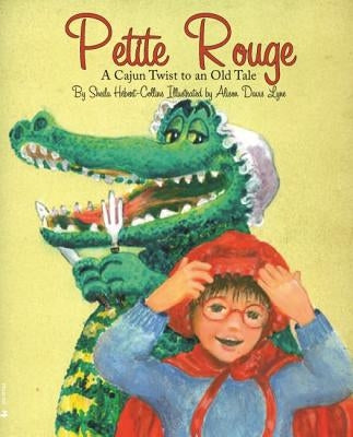 Petite Rouge: A Cajun Twist to an Old Tale by H&#233;bert-Collins, Sheila