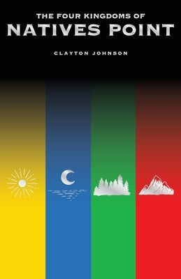 The Four Kingdoms of Natives Point by Johnson, Clayton