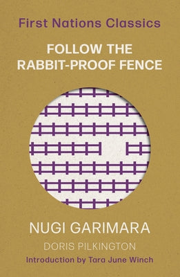 Follow the Rabbit-Proof Fence by Pilkington Garimara, Doris