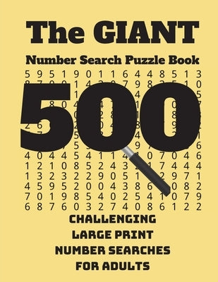 The Giant Number Search Puzzle Book: 500 Challenging Large Print Number Searches for Adults by Wordsmith Publishing