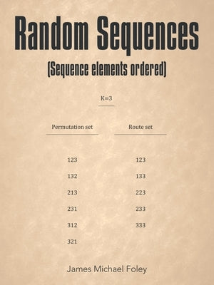 Random Sequences: (Sequence Elements Ordered) by Foley, James Michael