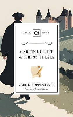 Martin Luther & the 95 Theses by Koppenhaver, Carl E.