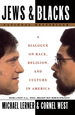 Jews and Blacks: A Dialogue on Race, Religion, and Culture in America by Lerner, Michael