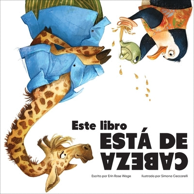 Este Libro Está de Cabeza (This Book Is Upside Down) by Wage, Erin Rose