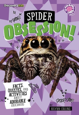 Spider Obsession!: Facts, Quizzes, and Activities about Adorable Arachnids by Collins, Ailynn