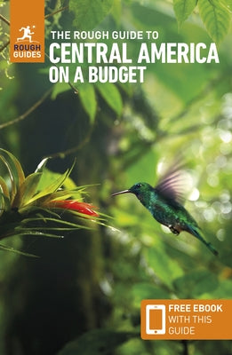 The Rough Guide to Central America on a Budget: Travel Guide with eBook by Guides, Rough