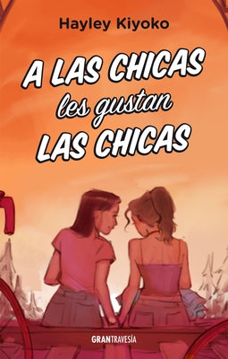 A Las Chicas Les Gustan Las Chicas by Kiyoko, Hayley