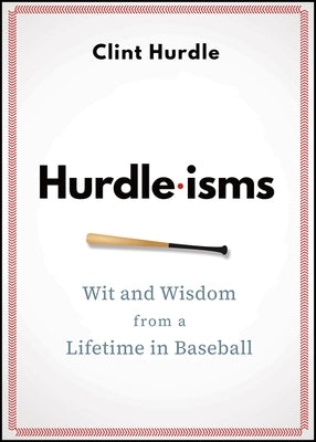 Hurdle-Isms: Wit and Wisdom from a Lifetime in Baseball by Hurdle, Clint