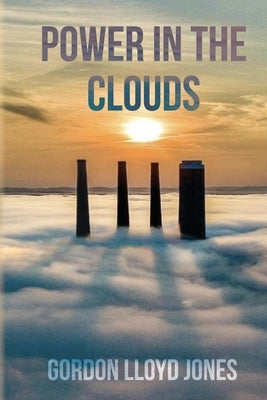 Power In The Clouds by Jones, Gordon Lloyd