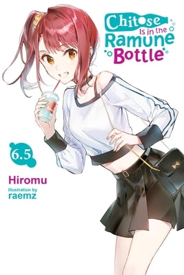 Chitose Is in the Ramune Bottle, Vol. 6.5 by Hiromu