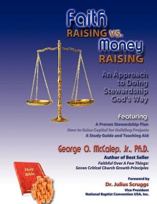 Faith Raising vs. Money Raising by McCalep, George O. Jr.