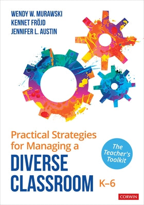 Practical Strategies for Managing a Diverse Classroom, K-6: The Teacher&#8242;s Toolkit by Murawski, Wendy