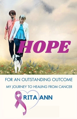 Hope: for an Outstanding Outcome by Ann, Rita