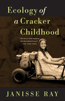 Ecology of a Cracker Childhood by Ray, Janisse