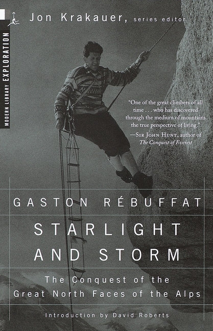 Starlight and Storm: The Conquest of the Great North Faces of the Alps by Rebuffat, Gaston