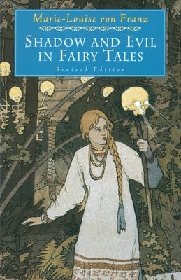 Shadow and Evil in Fairy Tales: Revised Edition by Von Franz, Marie-Louise