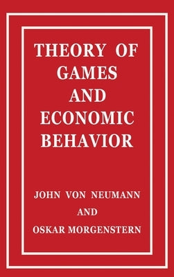 Theory of Games and Economic Behavior by Neumann, John Von