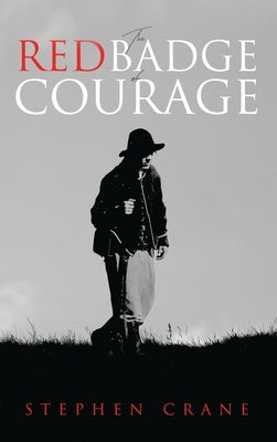 The Red Badge of Courage by Crane, Stephen