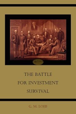 The Battle for Investment Survival by Loeb, G. M.