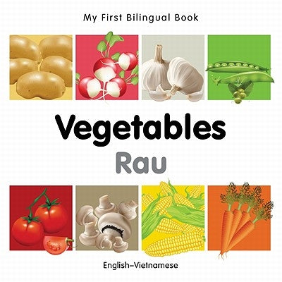 My First Bilingual Book-Vegetables (English-Vietnamese) by Milet Publishing