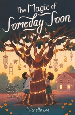 The Magic of Someday Soon by Lee, Michelle