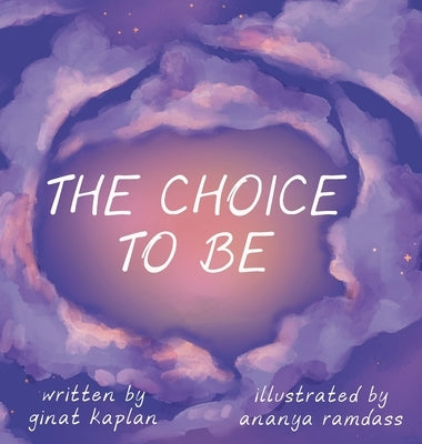The Choice To Be by Kaplan, Ginat