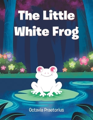 The Little White Frog by Praetorius, Octavia