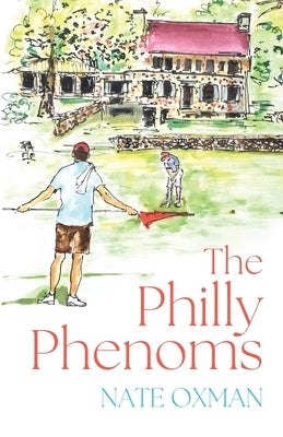 The Philly Phenoms by Oxman, Nate