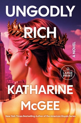 Ungodly Rich by McGee, Katharine