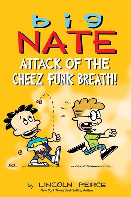 Big Nate: Attack of the Cheez Funk Breath: Volume 32 by Peirce, Lincoln