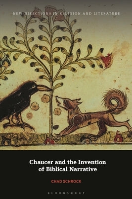 Chaucer and the Invention of Biblical Narrative by Schrock, Chad