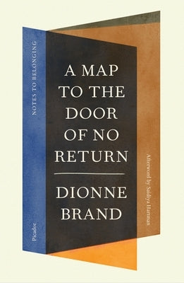 A Map to the Door of No Return: Notes to Belonging by Brand, Dionne