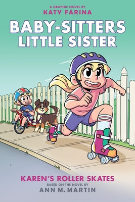 Karen's Roller Skates: A Graphic Novel (Baby-Sitters Little Sister #2) (Baby-Sitters Little Sister Graphix): Volume 2 by Farina, Katy
